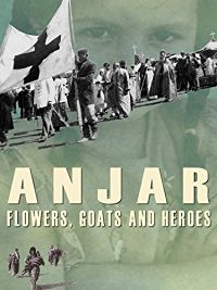 ANJAR: FLOWERS, GOATS AND HEROES のサムネイル画像