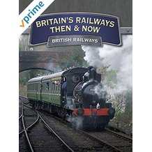 BRITAIN'S RAILWAYS THEN AND NOW: BRITISH RAILWAYS のサムネイル画像