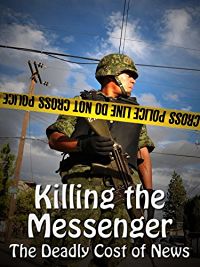 KILLING THE MESSENGER: THE DEADLY COST OF NEWS のサムネイル画像