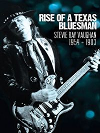 STEVIE RAY VAUGHAN - RISE OF A TEXAS BLUESMAN: 1954-1983 のサムネイル画像