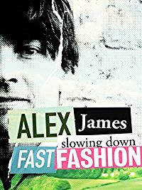 ALEX JAMES: SLOWING DOWN FAST FASHION のサムネイル画像