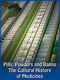 PILLS, POWDERS AND BALMS - THE CULTURAL HISTORY OF MEDICINES のサムネイル画像