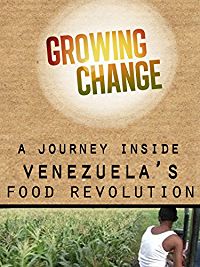 GROWING CHANGE: A JOURNEY INSIDE VENEZUELA'S FOOD REVOLUTION のサムネイル画像