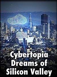 CYBERTOPIA - DREAMS OF SILICON VALLEY のサムネイル画像