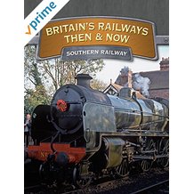 BRITAIN'S RAILWAYS THEN AND NOW: SOUTHERN RAILWAY のサムネイル画像