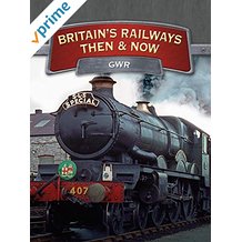 BRITAIN'S RAILWAYS THEN AND NOW: GWR のサムネイル画像