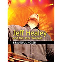 JEFF HEALEY AND THE JAZZ WIZARDS - BEAUTIFUL NOISE のサムネイル画像