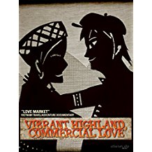 LOVE MARKET (”VIBRANT HIGHLAND, COMMERCIAL LOVE” - VIETNAM TRAVEL / ADVENTURE DOCUMENTARY) のサムネイル画像