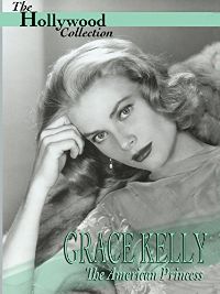 HOLLYWOOD COLLECTION: GRACE KELLY: THE AMERICAN PRINCESS のサムネイル画像