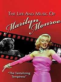 MARILYN MONROE - THE LIFE AND MUSIC STORY OF MARILYN MONROE のサムネイル画像