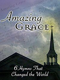 AMAZING GRACE: 6 HYMNS THAT CHANGED THE WORLD のサムネイル画像