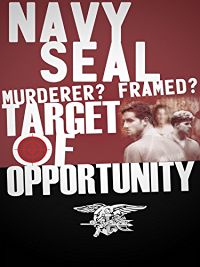 NAVY SEAL: MURDERER? FRAMED? TARGET OF OPPORTUNITY? のサムネイル画像