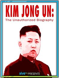 Kim Jong Un: The Unauthorized Biography のサムネイル画像