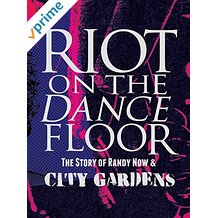 RIOT ON THE DANCE FLOOR: THE STORY OF RANDY NOW & CITY GARDENS のサムネイル画像