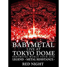 BABYMETAL: LIVE AT TOKYO DOME 〜 BABYMETAL WORLD TOUR 2016 LEGEND - METAL RESISTANCE - RED NIGHT のサムネイル画像