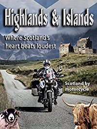 HIGHLANDS & ISLANDS - WHERE SCOTLAND'S HEART BEATS LOUDEST / SCOTLAND BY MOTORCYCLE のサムネイル画像