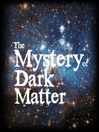 THE MYSTERY OF DARK MATTER のサムネイル画像