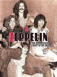 A TO ZEPPELIN: THE STORY OF LED ZEPPELIN のサムネイル画像