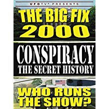 Conspiracy The Secret History: The Big Fix 2000 - Who Runs the Show のサムネイル画像