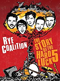 RYE COALITION - THE STORY OF THE HARD LUCK 5 のサムネイル画像