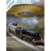 BRITISH RAILWAY JOURNEYS: THE NORTH EAST のサムネイル画像
