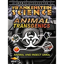 FRANKENSTEIN SCIENCE - ANIMAL TRANSGENICS: ANIMAL AND INSECT GMOS のサムネイル画像