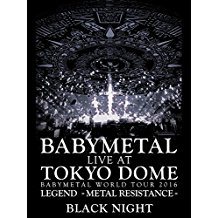 BABYMETAL: LIVE AT TOKYO DOME 〜 BABYMETAL WORLD TOUR 2016 LEGEND - METAL RESISTANCE - BLACK NIGHT のサムネイル画像