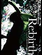 Acid Black Cherry : 2010 Live “Re:birth” ~Live at YOKOHAMA ARENA~ のサムネイル画像