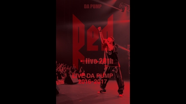 DA PUMP - LIVE DA PUMP 2016 -2017 RED ~ live 20th ~ のサムネイル画像