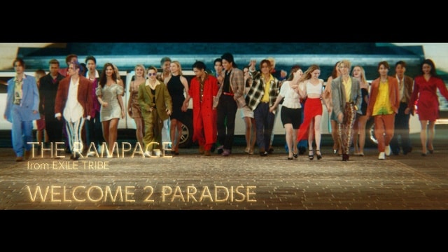 THE RAMPAGE from EXILE TRIBE - WELCOME 2 PARADISE のサムネイル画像