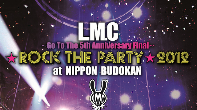 LM.C ROCK the PARTY 2012 at NIPPON BUDOKAN のサムネイル画像