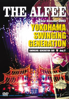 THE ALFEE 22nd Summer 2003 YOKOHAMA SWINGING GENERATION ～SWINGING GENERATION DAY～ のサムネイル画像