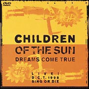 CHILDREN OF THE SUN~LIVE! D.C.T. 1998 SING OR DIE のサムネイル画像