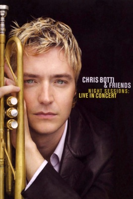 Chris Botti & Friends: Night Sessions - Live In Concert のサムネイル画像