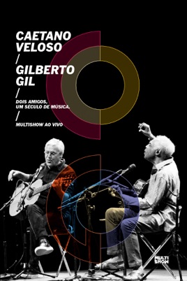 Caetano Veloso & Gilberto Gil: Dois Amigos. um Século de Música - Ao Vivo のサムネイル画像