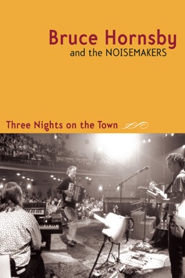 Bruce Hornsby & the Noisemakers: Three Nights on the Town のサムネイル画像