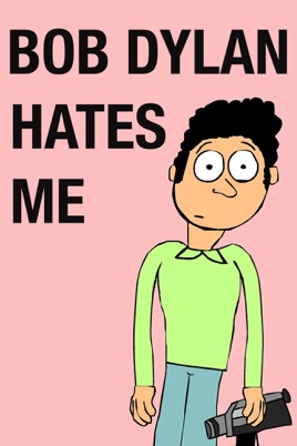 Bob Dylan Hates Me のサムネイル画像