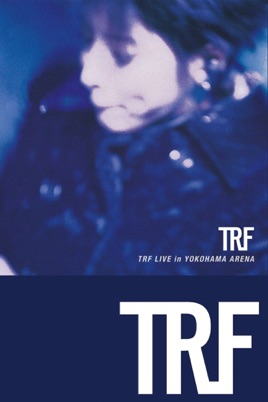 TRF LIVE in YOKOHAMA ARENA のサムネイル画像
