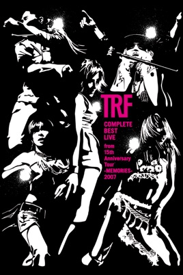 TRF COMPLETE BEST LIVE from 15th Anniversary Tour -MEMORIES - 2007 のサムネイル画像