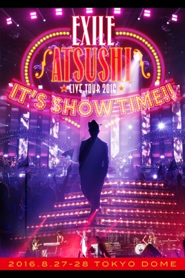 EXILE ATSUSHI LIVE TOUR 2016 "IT'S SHOW TIME!!" のサムネイル画像