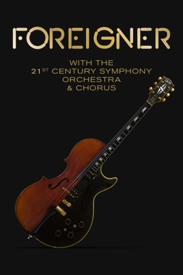Foreigner: With the 21st Century Symphony Orchestra & Chorus のサムネイル画像