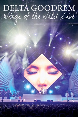 Delta Goodrem: Wings of the Wild (Live) のサムネイル画像