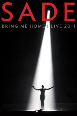 Sade: Bring Me Home - Live 2011 のサムネイル画像