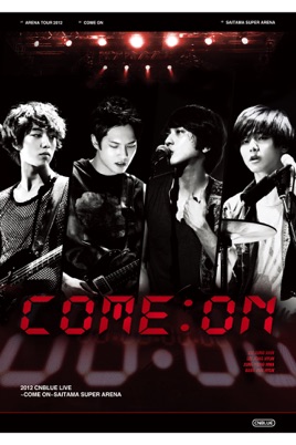 CNBLUE: Arena Tour 2012 COME ON!!! @SAITAMA SUPER ARENA のサムネイル画像