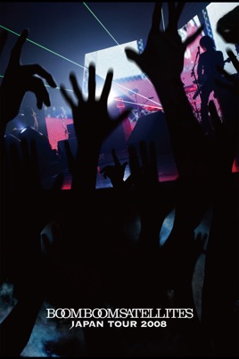 BOOM BOOM SATELLITES: JAPAN TOUR 2008 のサムネイル画像