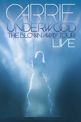 Carrie Underwood: The Blown Away Tour - LIVE のサムネイル画像