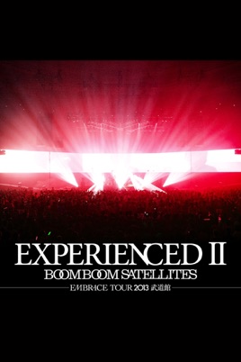 BOOM BOOM SATELLITES:EXPERIENCED II -EMBRACE TOUR 2013 武道館 - のサムネイル画像