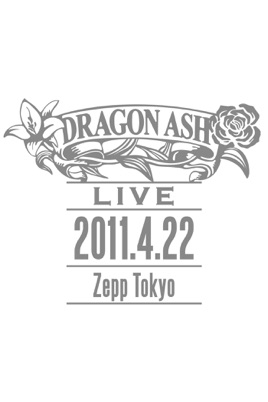 Dragon Ash: LIVE -2011.4.22 Zepp Tokyo - のサムネイル画像