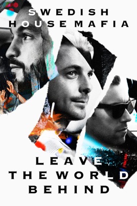Swedish House Mafia: Leave the World Behind のサムネイル画像