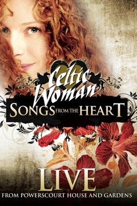 Celtic Woman: Songs from the Heart - Live from Powerscourt House and Gardens のサムネイル画像